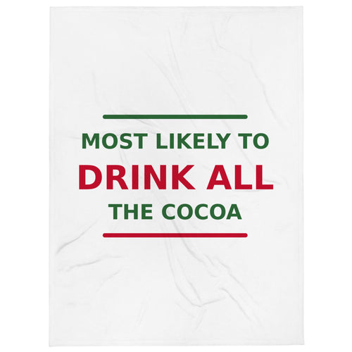 Most Likely To Drink All The Cocoa funny Christmas throw blanket