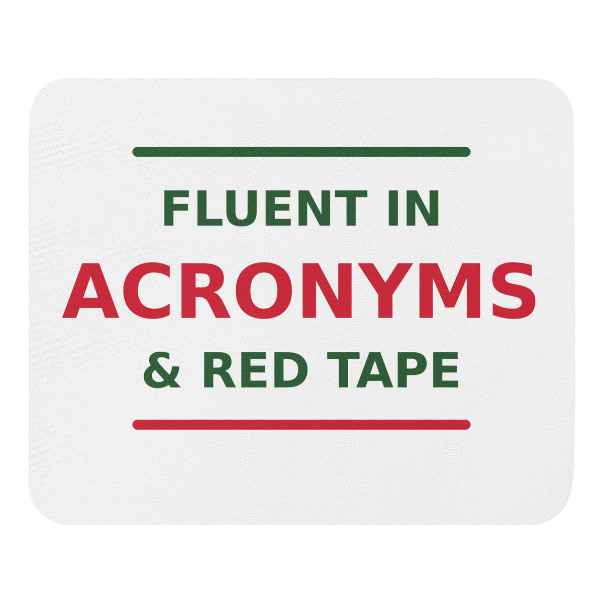 Fluent In Acronyms & Red Tape funny coworker mouse pad, front view