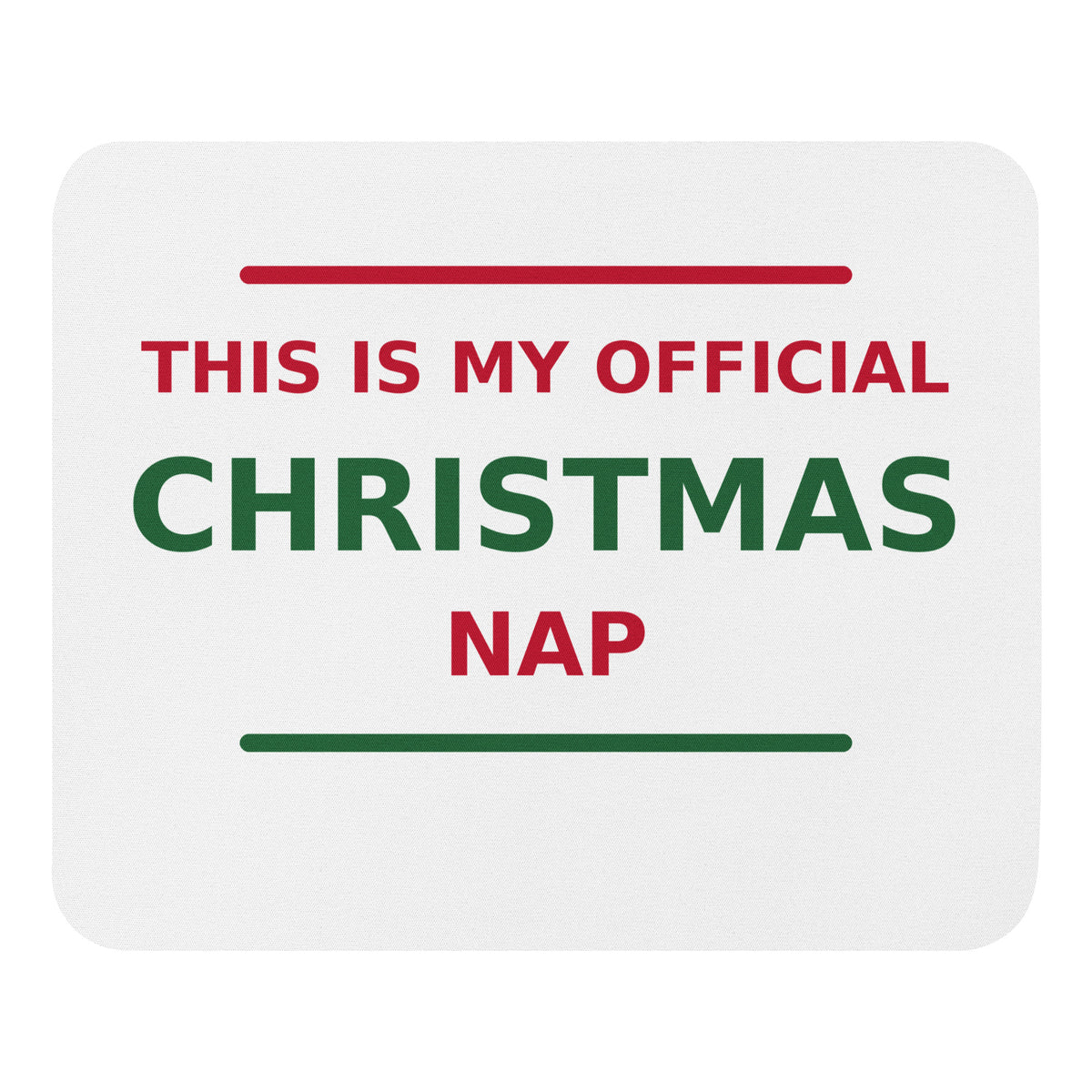 This Is My Official Christmas Nap funny Christmas mouse pad, front view