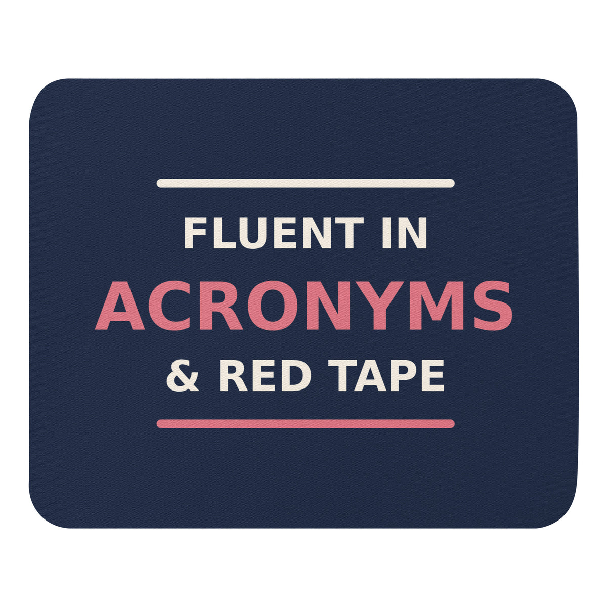 Fluent In Acronyms & Red Tape funny coworker mouse pad in Navy, front view