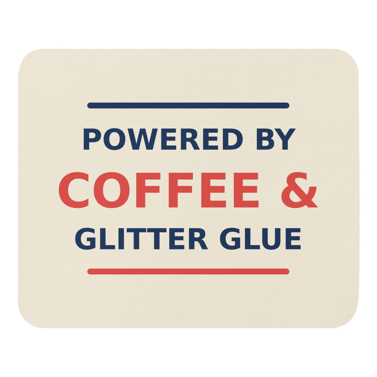 Powered By Coffee & Glitter Glue funny teacher mouse pad in Notebook Cream, front view