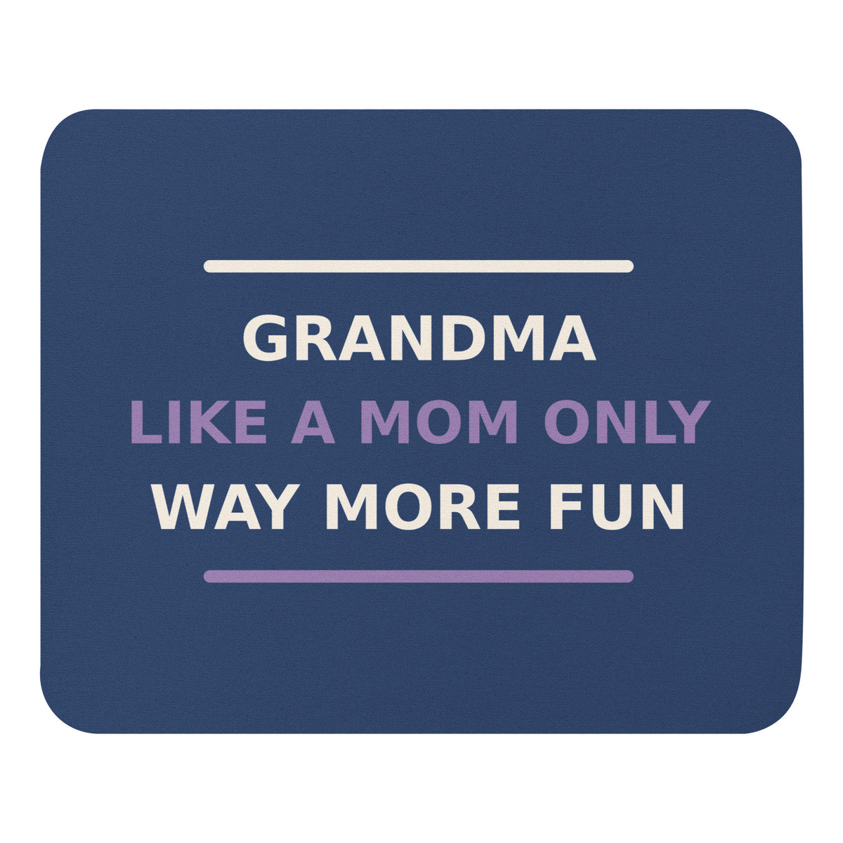 Grandma: Like A Mom, Only Way More Fun funny grandma mouse pad in Denim, front view