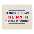 Grandpa: The Man, The Myth, The Bad Influence funny grandpa mouse pad in Cream, front view