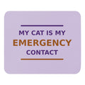 My Cat Is My Emergency Contact cat lover mouse pad in Lavender, front view