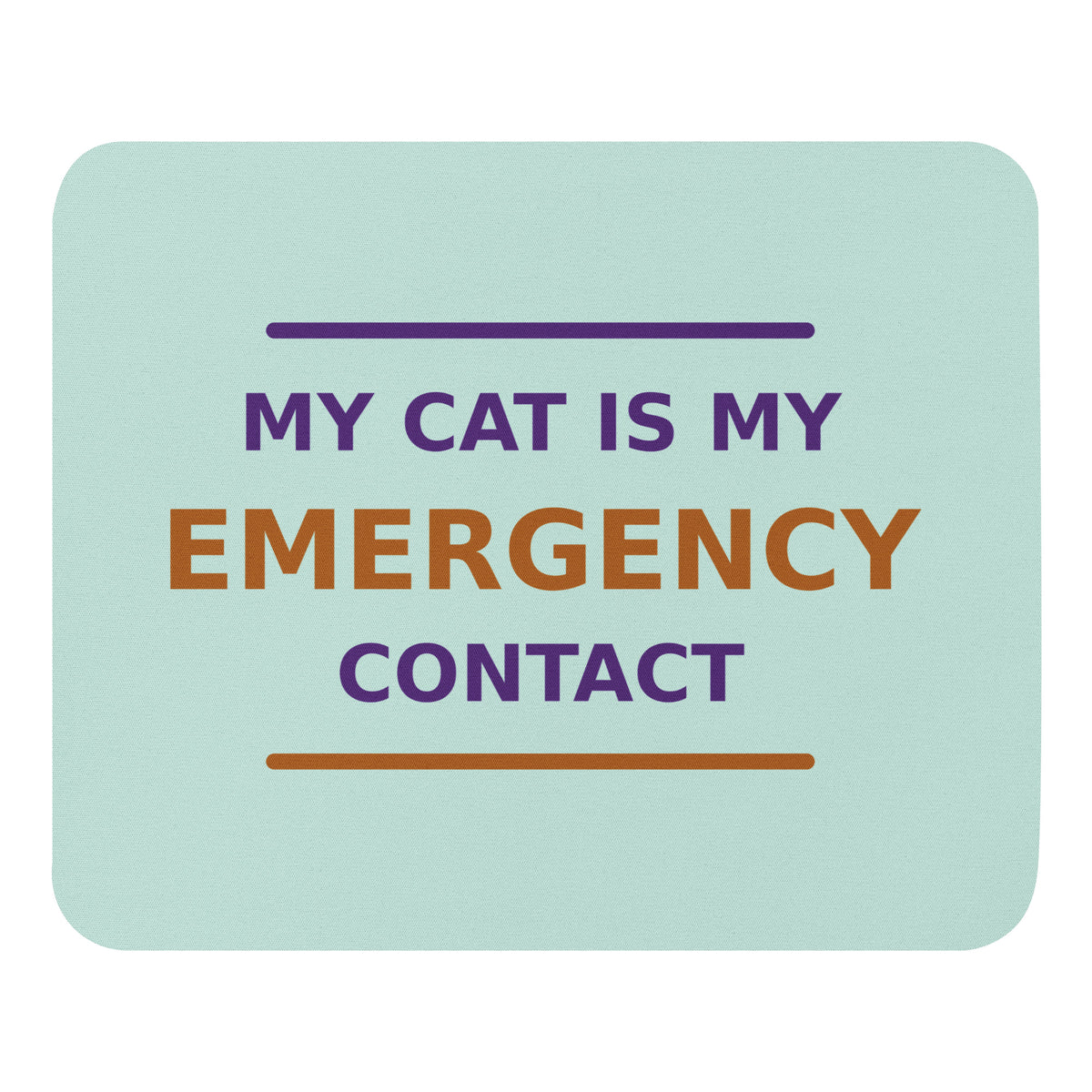 My Cat Is My Emergency Contact cat lover mouse pad in Mint, front view