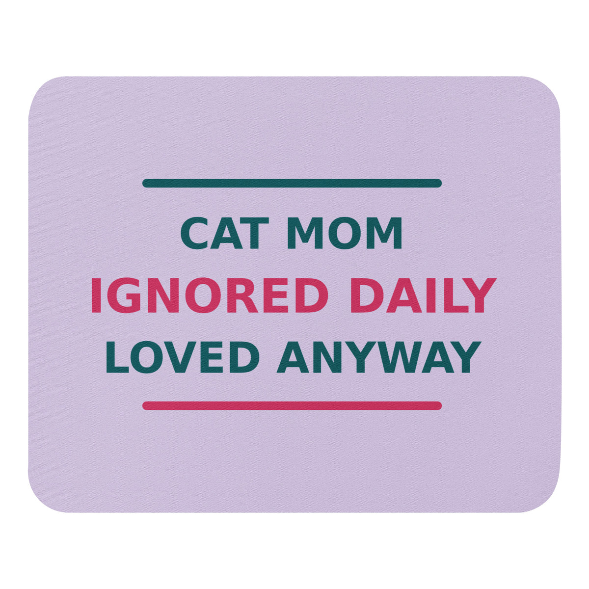 Cat Mom: Ignored Daily, Loved Anyway cat mom mouse pad in Lavender, front view