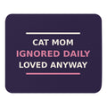 Cat Mom: Ignored Daily, Loved Anyway cat mom mouse pad in Midnight Purple, front view