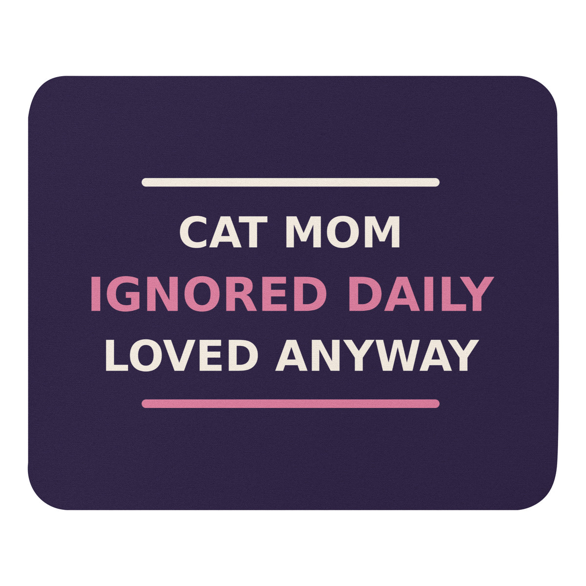 Cat Mom: Ignored Daily, Loved Anyway cat mom mouse pad in Midnight Purple, front view