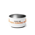Feed Me Then Ignore Me pet bowl by Little Laughs Co.