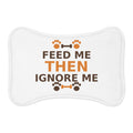 Feed Me Then Ignore Me funny pet pet food mat, front view