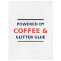 Powered By Coffee & Glitter Glue funny teacher throw blanket