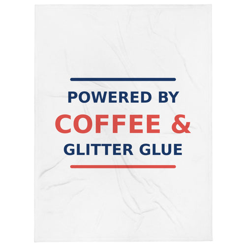 Powered By Coffee & Glitter Glue funny teacher throw blanket