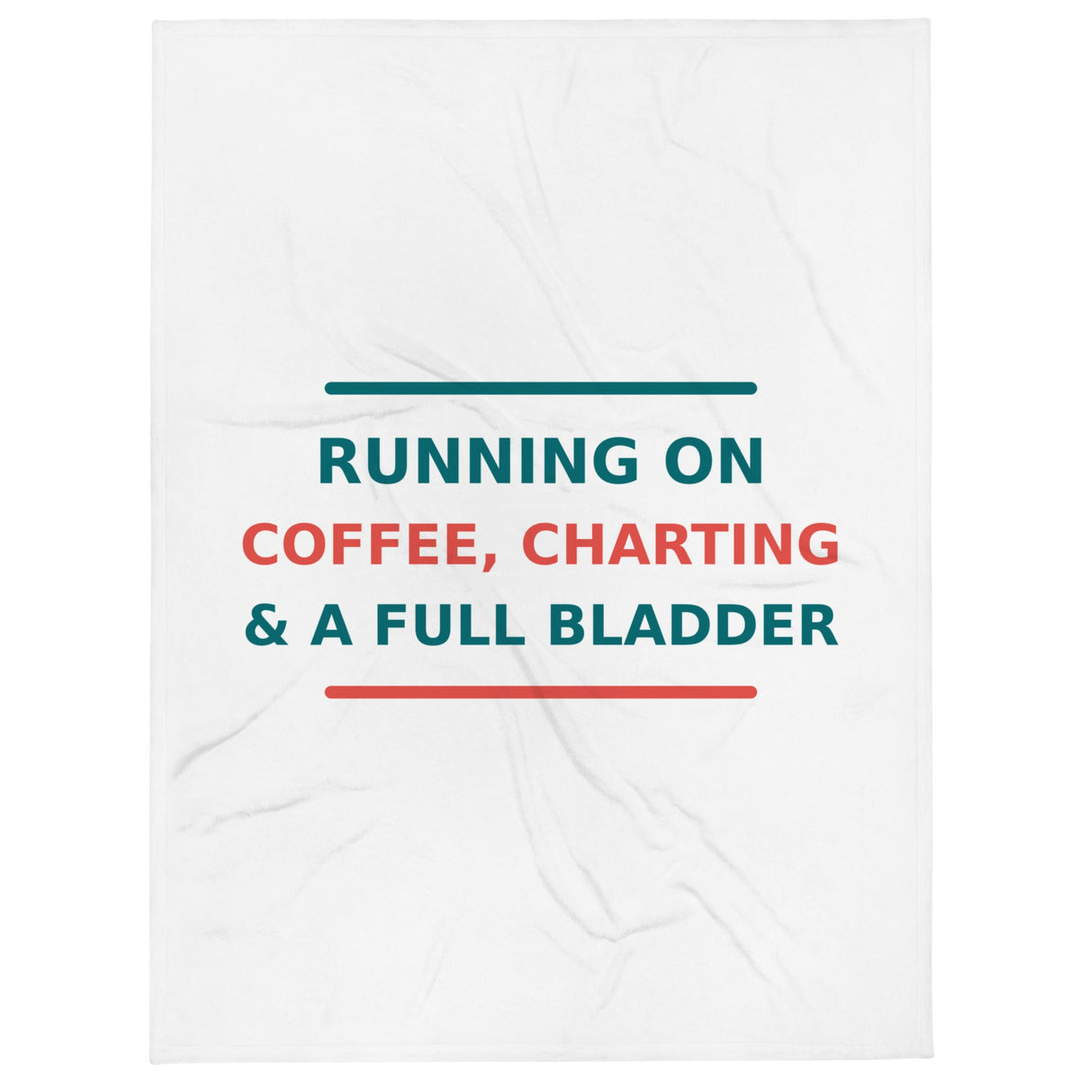 Running On Coffee, Charting & A Full Bladder funny nurse throw blanket