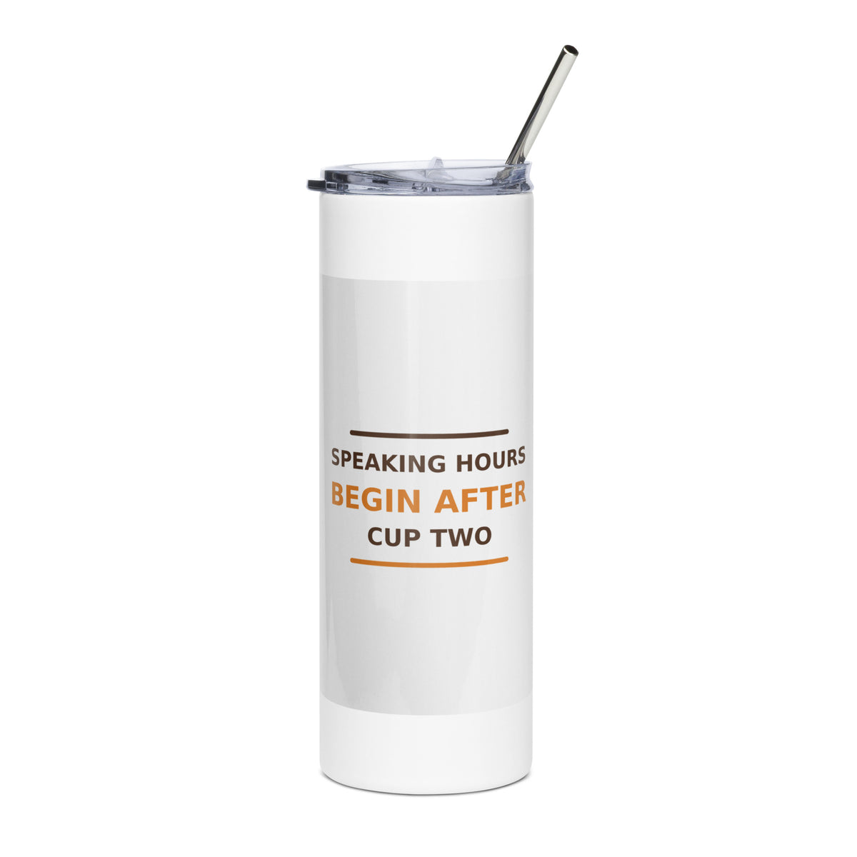 Speaking Hours Begin After Cup Two coffee lover tumbler, front view