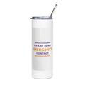 My Cat Is My Emergency Contact cat lover tumbler, front view