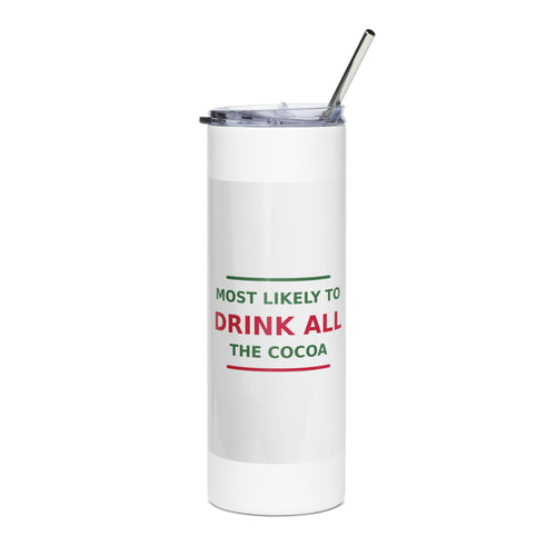 Most Likely To Drink All The Cocoa funny Christmas tumbler, front view
