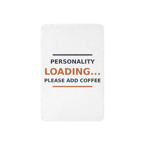 Personality Loading... Please Add Coffee coffee lover sherpa blanket, front view