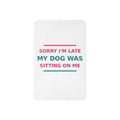 Sorry I'm Late, My Dog Was Sitting On Me dog mom sherpa blanket, front view