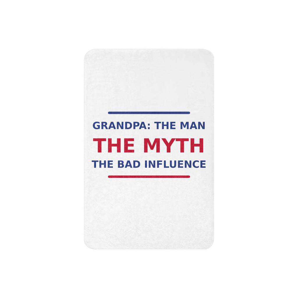 Grandpa: The Man, The Myth, The Bad Influence funny grandpa sherpa blanket, front view