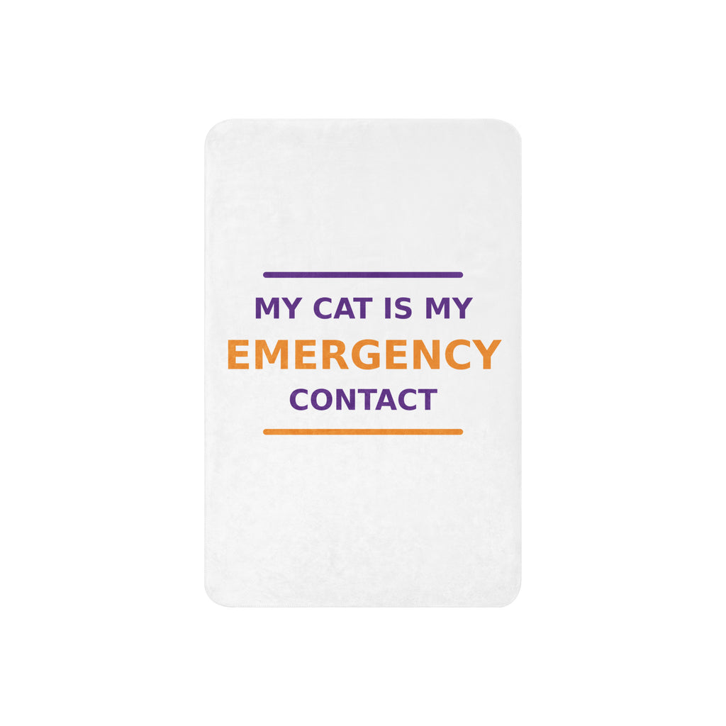 My Cat Is My Emergency Contact cat lover sherpa blanket, front view