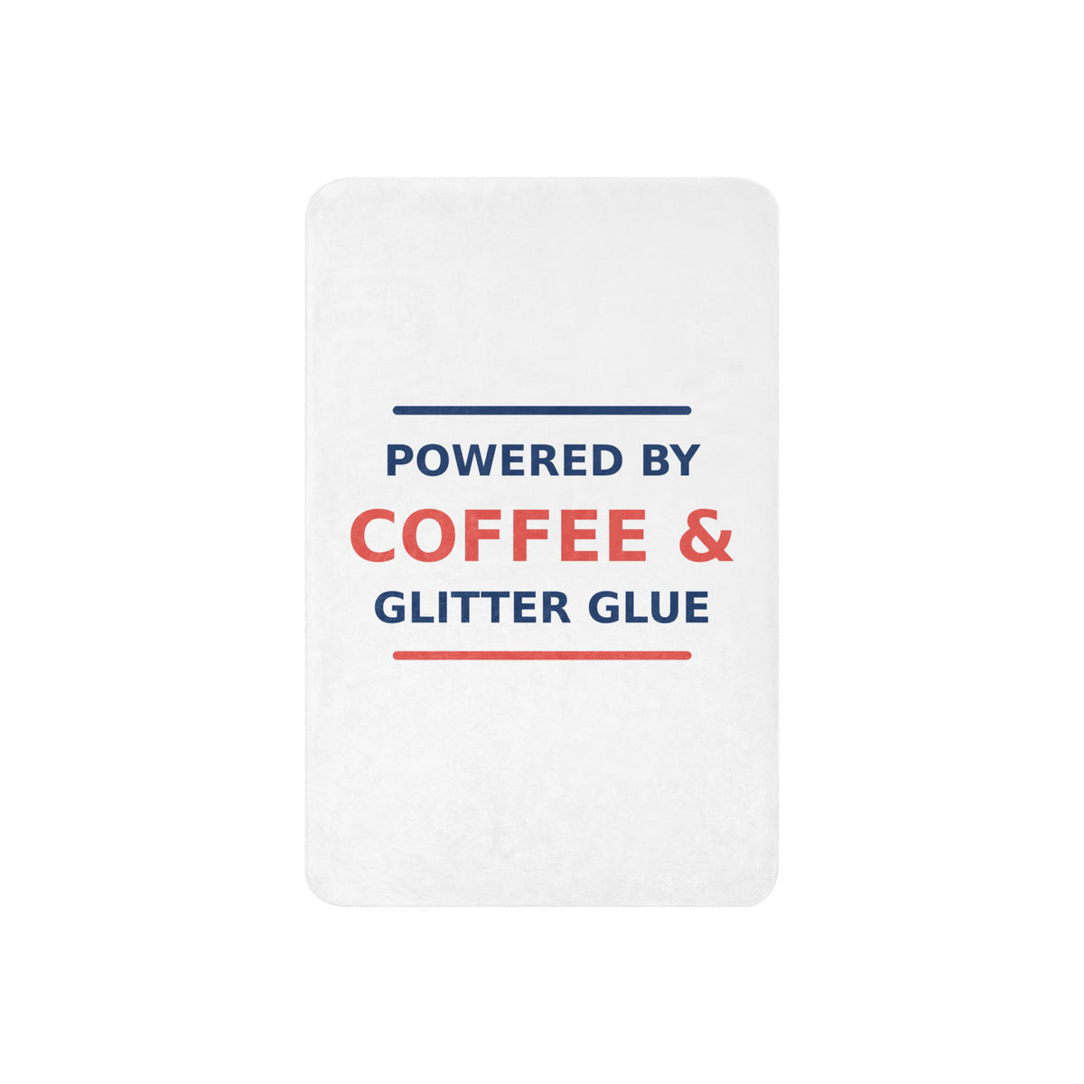 Powered By Coffee & Glitter Glue funny teacher sherpa blanket, front view