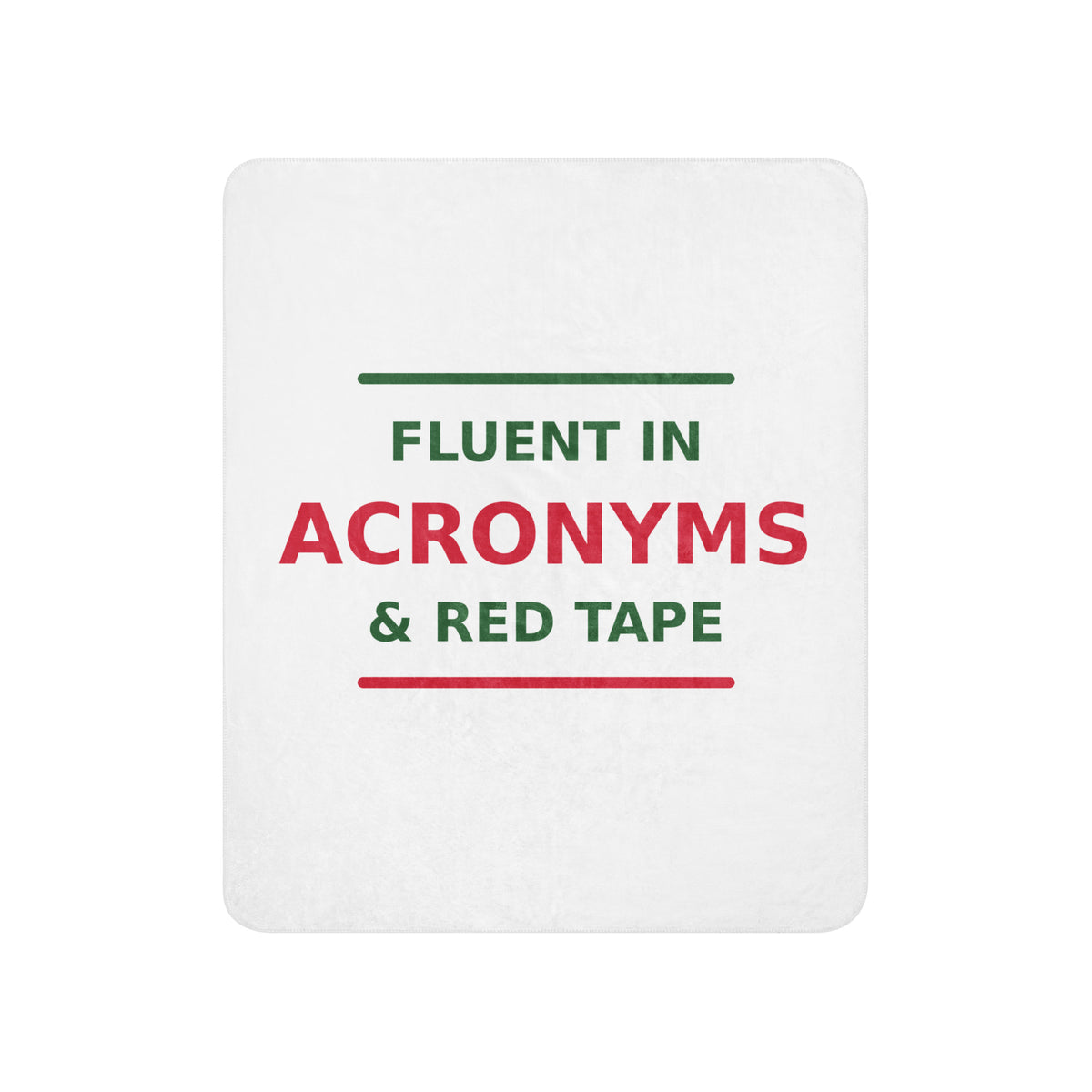 Fluent In Acronyms & Red Tape funny coworker sherpa blanket, front view