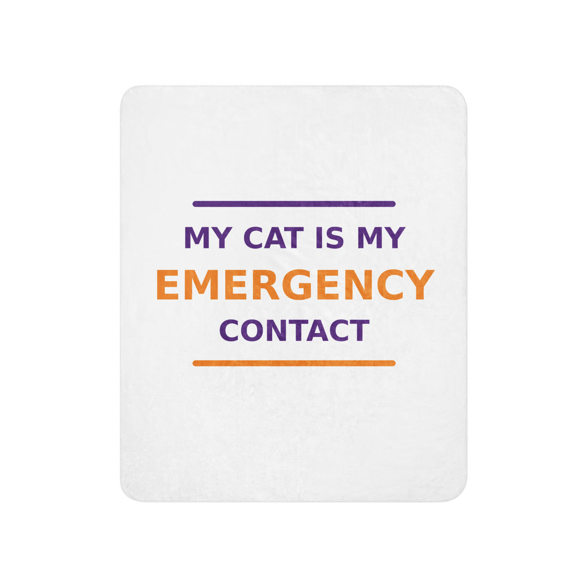 My Cat Is My Emergency Contact cat lover sherpa blanket, front view