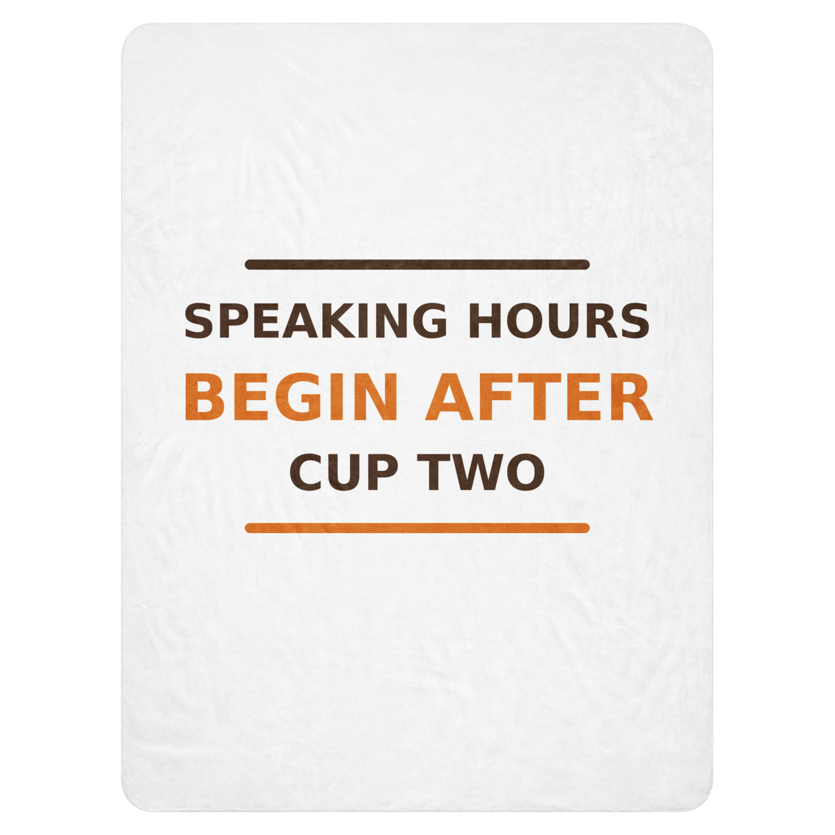 Speaking Hours Begin After Cup Two coffee lover sherpa blanket, front view