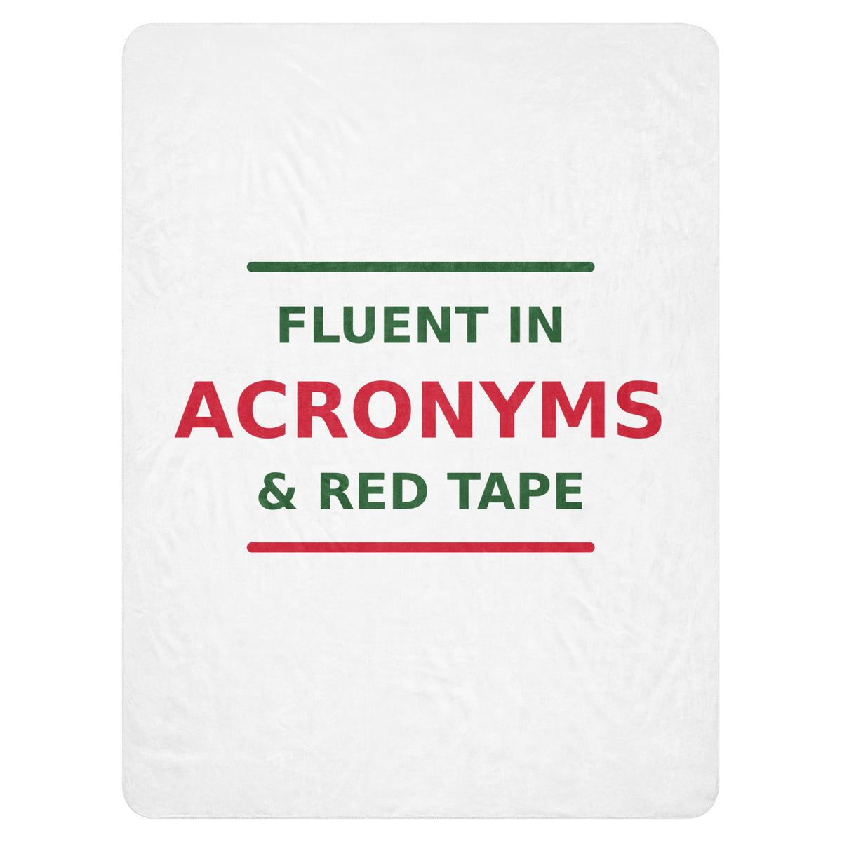 Fluent In Acronyms & Red Tape funny coworker sherpa blanket, front view