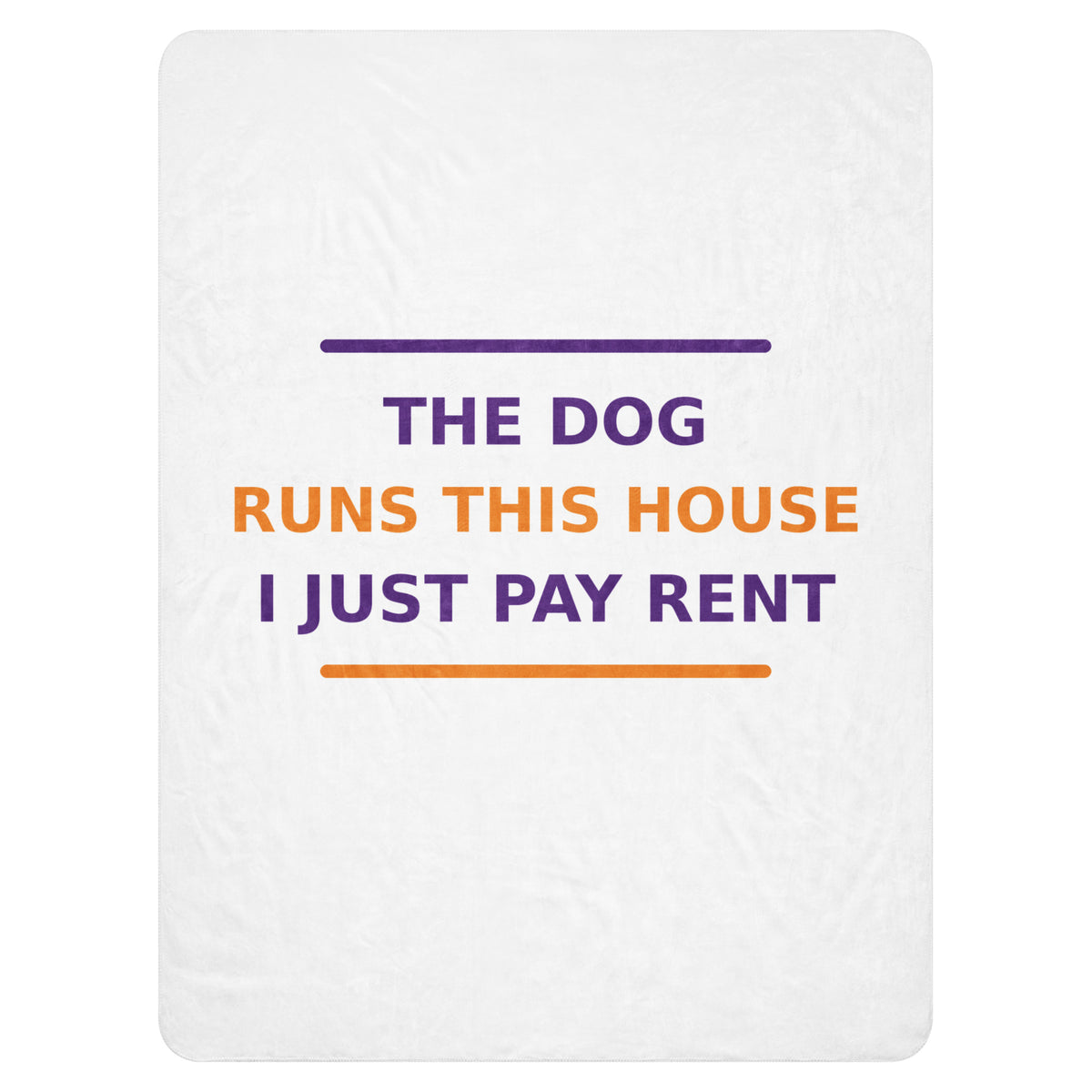 The Dog Runs This House, I Just Pay Rent dog lover sherpa blanket, front view