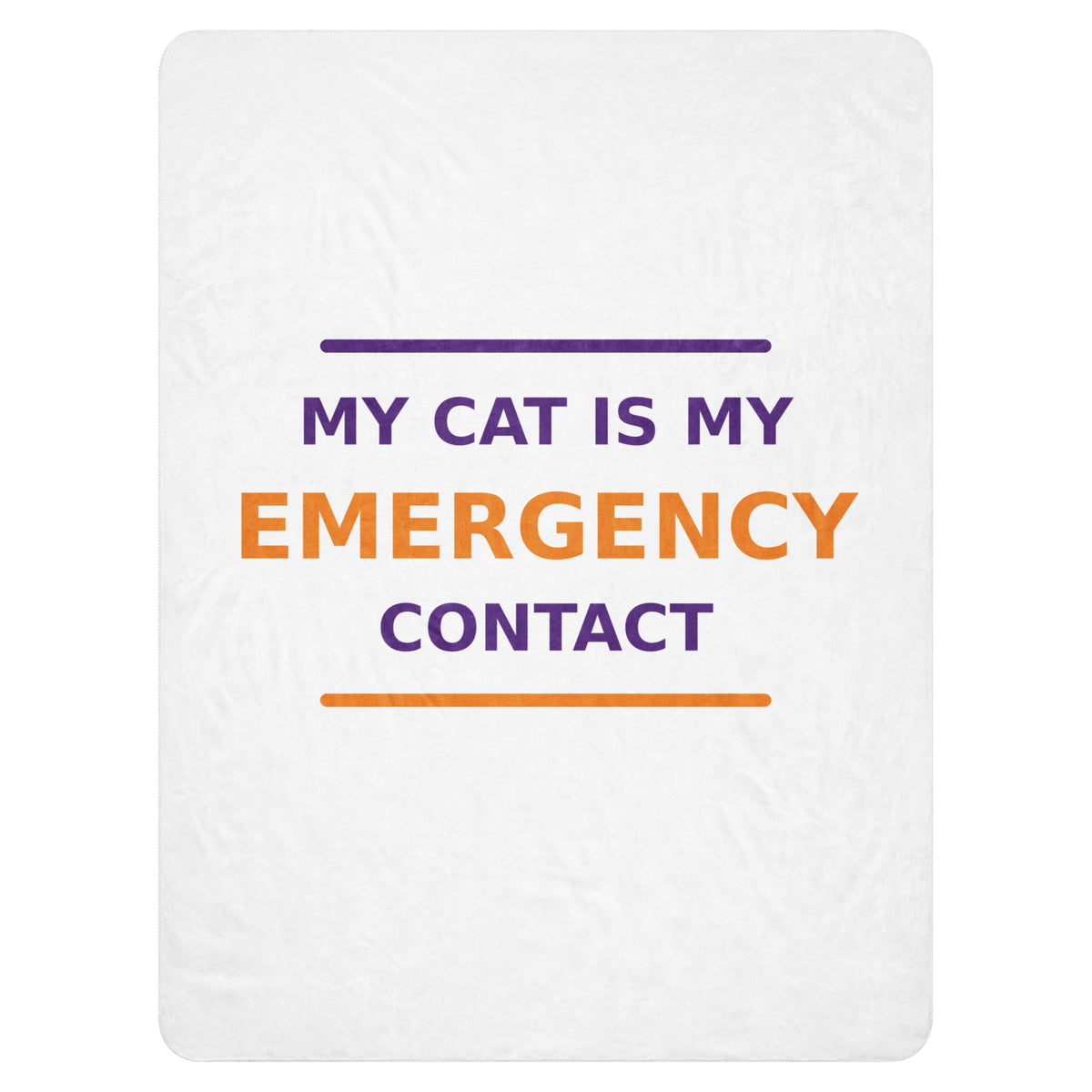 My Cat Is My Emergency Contact cat lover sherpa blanket, front view