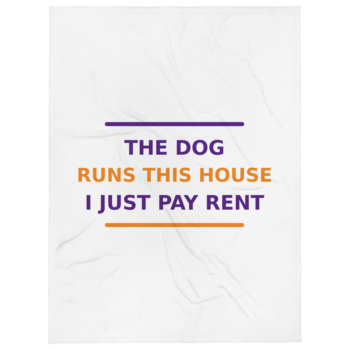 The Dog Runs This House, I Just Pay Rent dog lover throw blanket