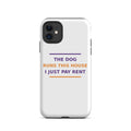 The Dog Runs This House, I Just Pay Rent phone case by Little Laughs Co.