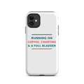 Running On Coffee, Charting & A Full Bladder phone case by Little Laughs Co.