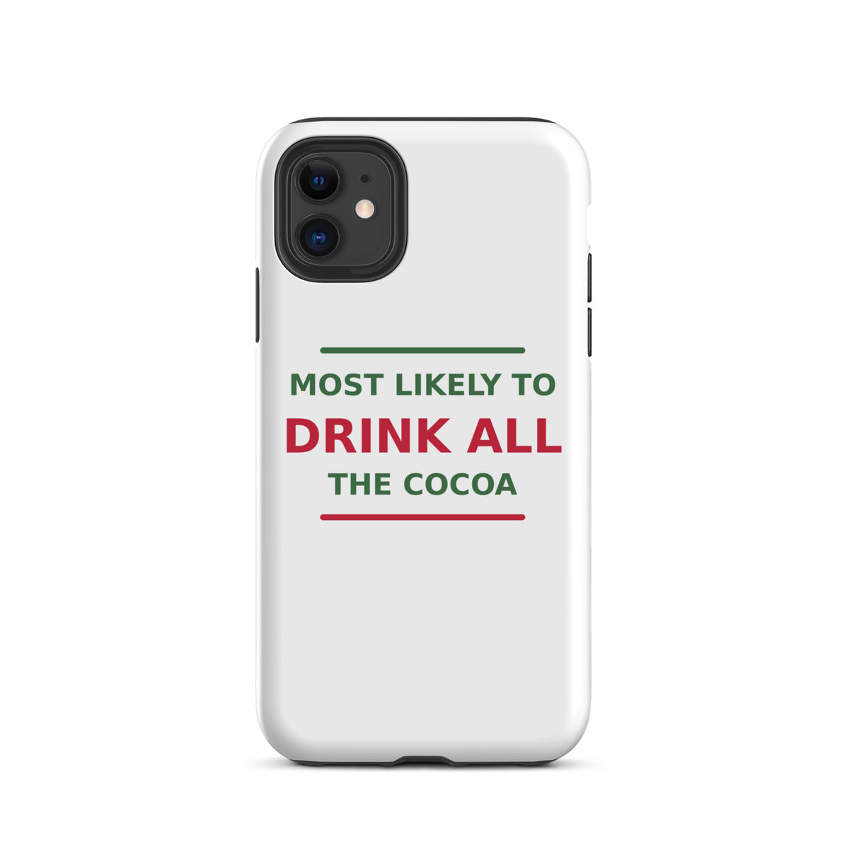 Most Likely To Drink All The Cocoa funny Christmas iPhone case, front view