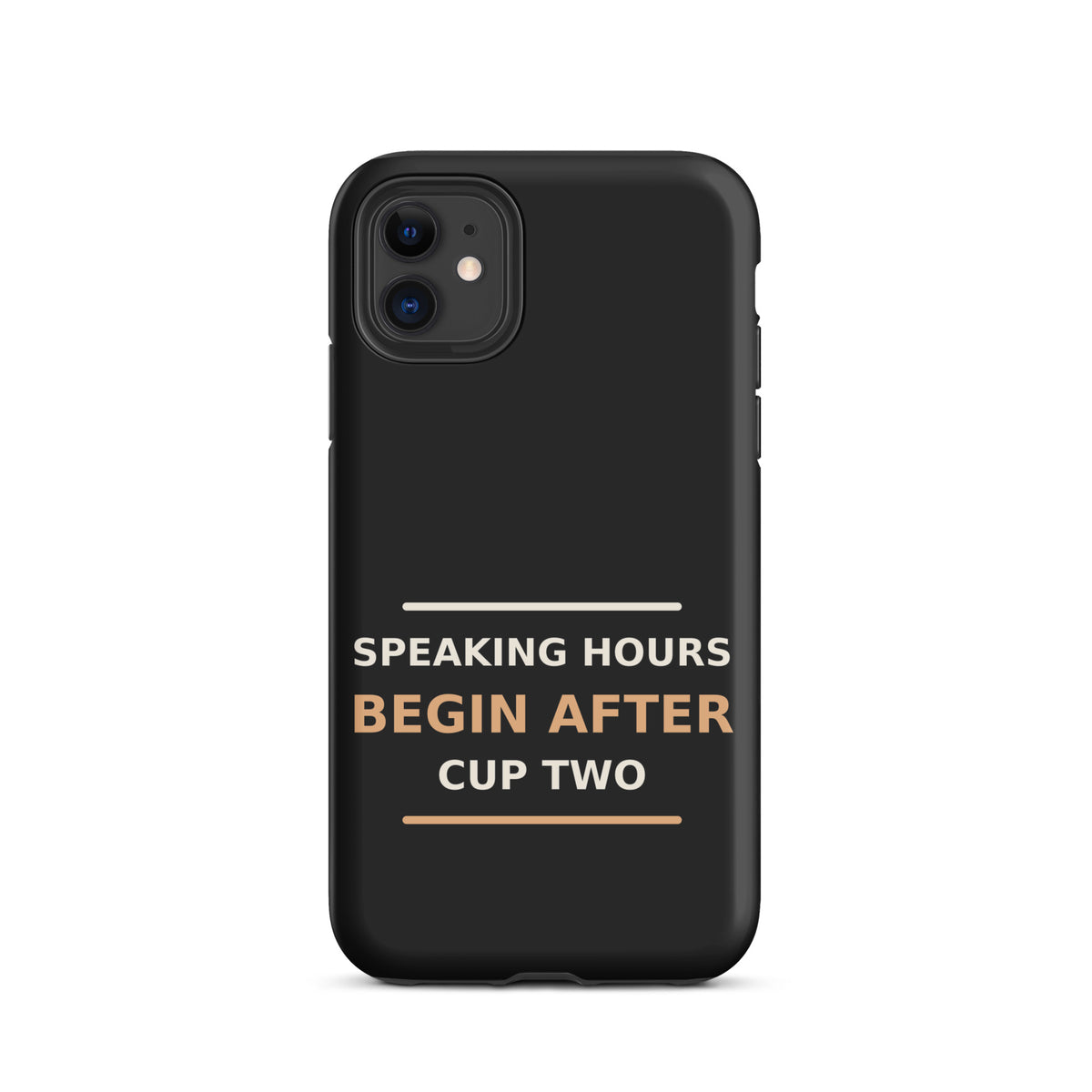 Speaking Hours Begin After Cup Two coffee lover iPhone case in Black, front view