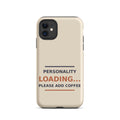 Personality Loading... Please Add Coffee coffee lover iPhone case in Latte Cream, front view