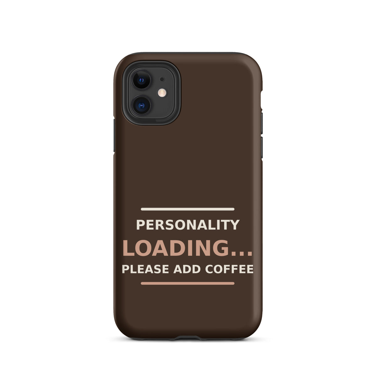 Personality Loading... Please Add Coffee coffee lover iPhone case in Espresso, front view