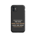 The Dog Runs This House, I Just Pay Rent dog lover iPhone case in Charcoal, front view