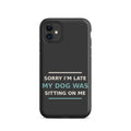 Sorry I'm Late, My Dog Was Sitting On Me dog mom iPhone case in Charcoal, front view