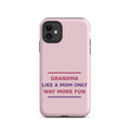 Grandma: Like A Mom, Only Way More Fun funny grandma iPhone case in Blush, front view
