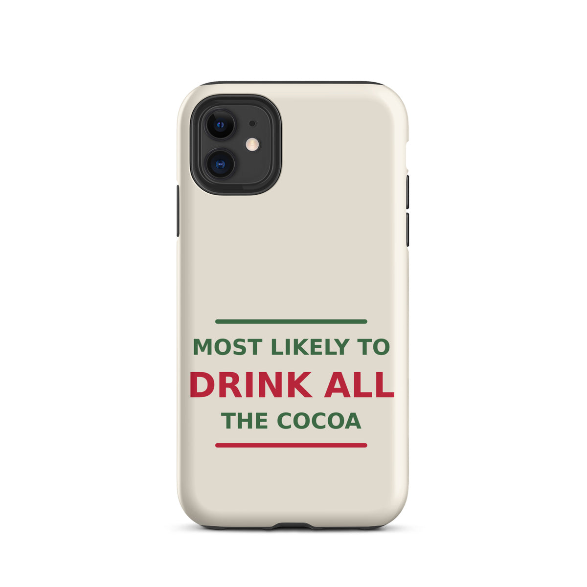 Most Likely To Drink All The Cocoa funny Christmas iPhone case in Snow Cream, front view