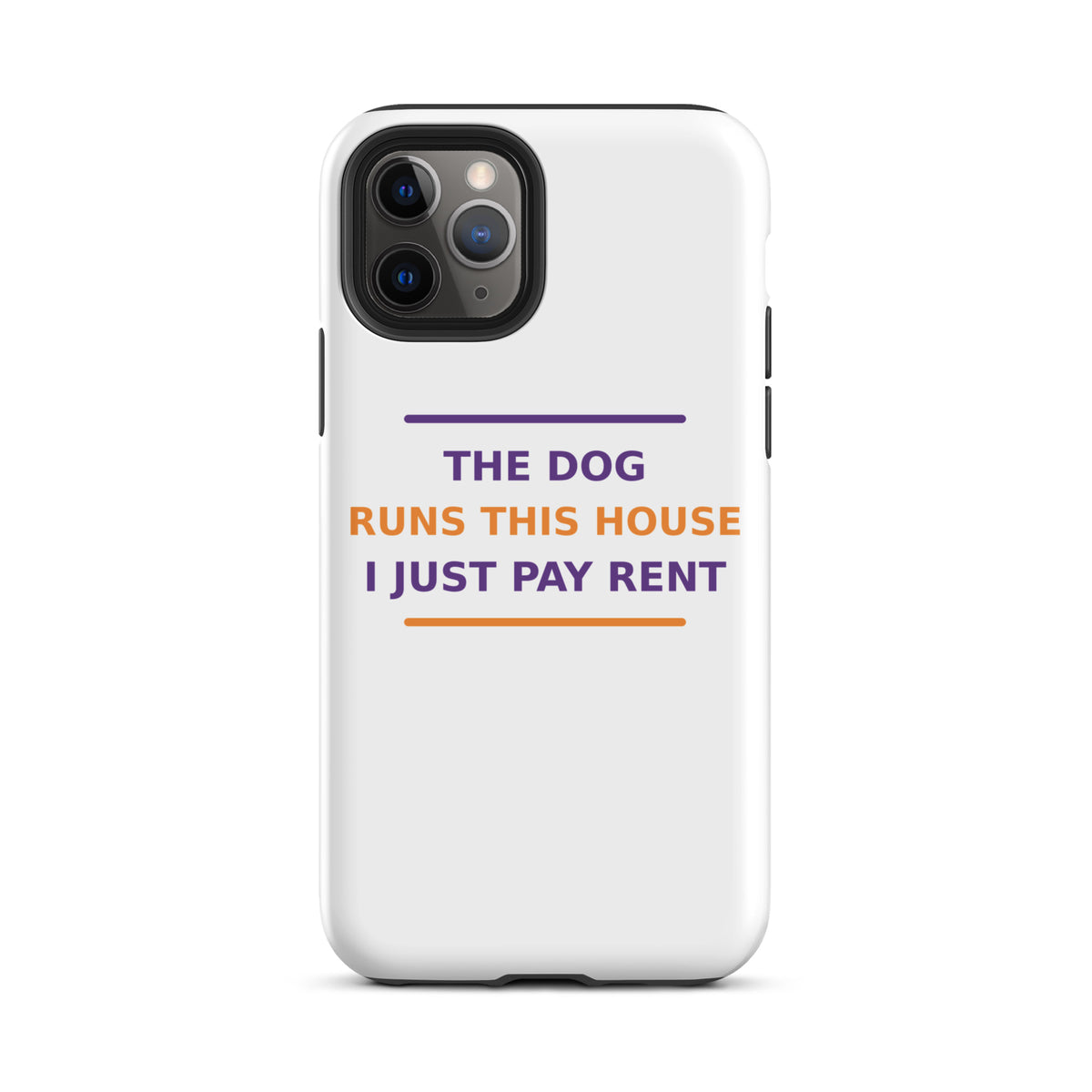 The Dog Runs This House, I Just Pay Rent phone case by Little Laughs Co.