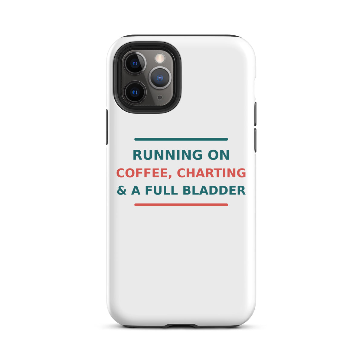 Running On Coffee, Charting & A Full Bladder funny nurse iPhone case, front view