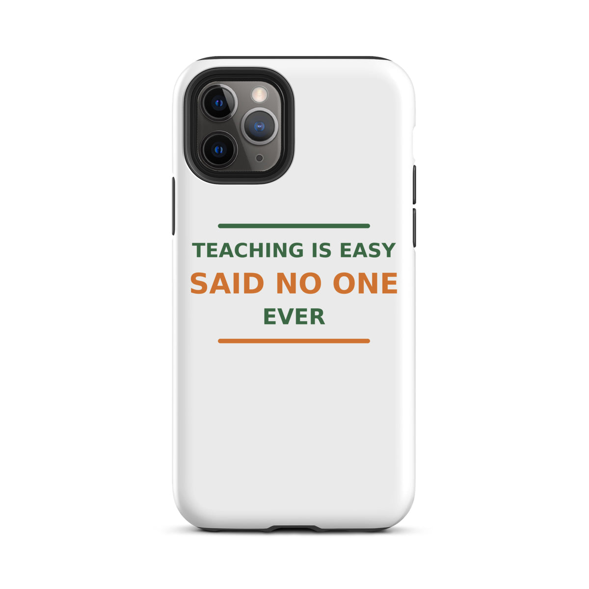 Teaching Is Easy, Said No One Ever phone case by Little Laughs Co.