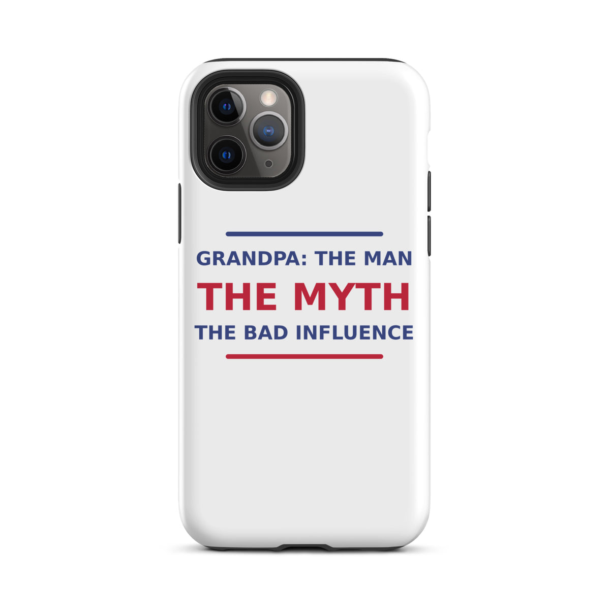 Grandpa: The Man, The Myth, The Bad Influence funny grandpa iPhone case, front view