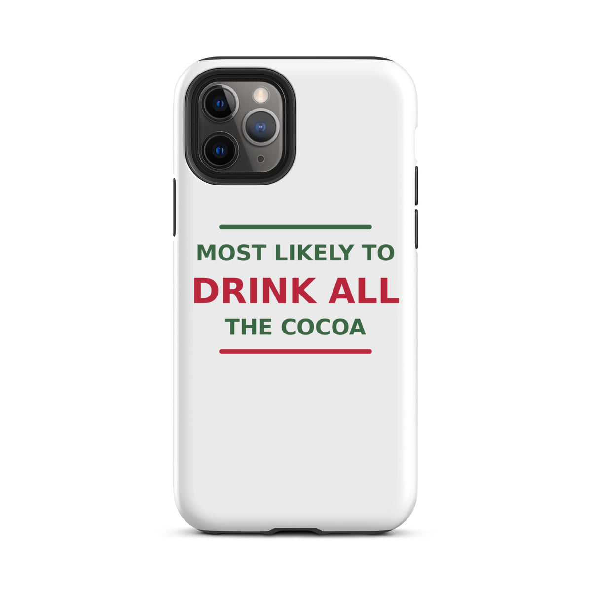 Most Likely To Drink All The Cocoa funny Christmas iPhone case, front view