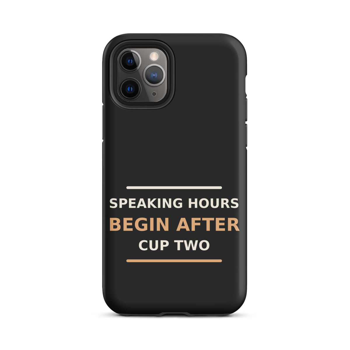 Speaking Hours Begin After Cup Two coffee lover iPhone case in Black, front view
