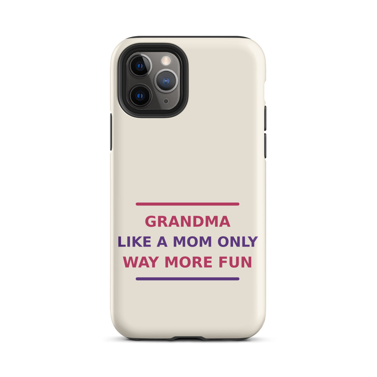 Grandma: Like A Mom, Only Way More Fun funny grandma iPhone case in Cream, front view