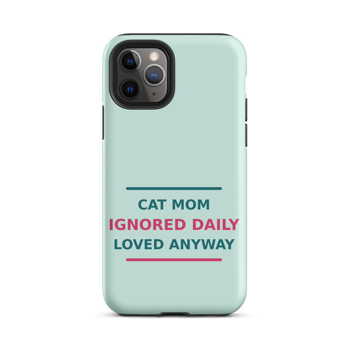 Cat Mom: Ignored Daily, Loved Anyway cat mom iPhone case in Mint, front view